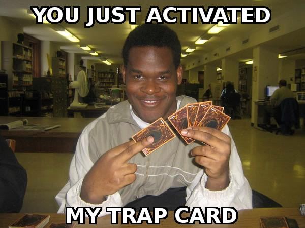 Forum Image: http://i180.photobucket.com/albums/x137/MidgarKonotsu/Trap_card.jpg