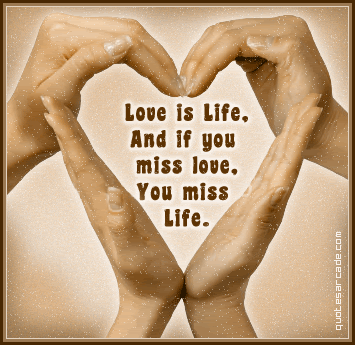 love quotes graphics. Love is Life Quote